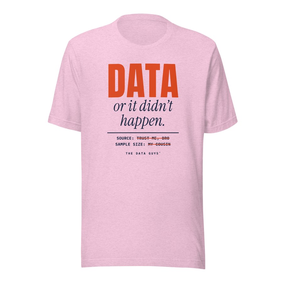 Data or It Didn’t Happen Tee in Pink Lilac, Hot Takes by The Data Guys™ design